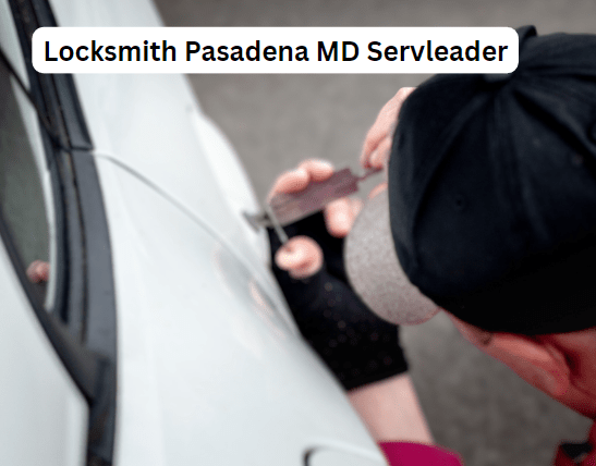 Locksmith Pasadena MD Servleader | Your Trusted Guardians for Property Security