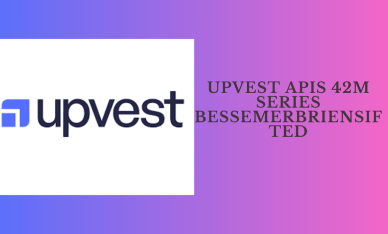 Upvest Apis 42m series bessemerbriensifted