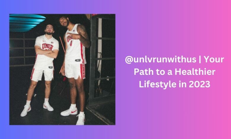 @unlvrunwithus | Your Path to a Healthier Lifеstyle in 2023