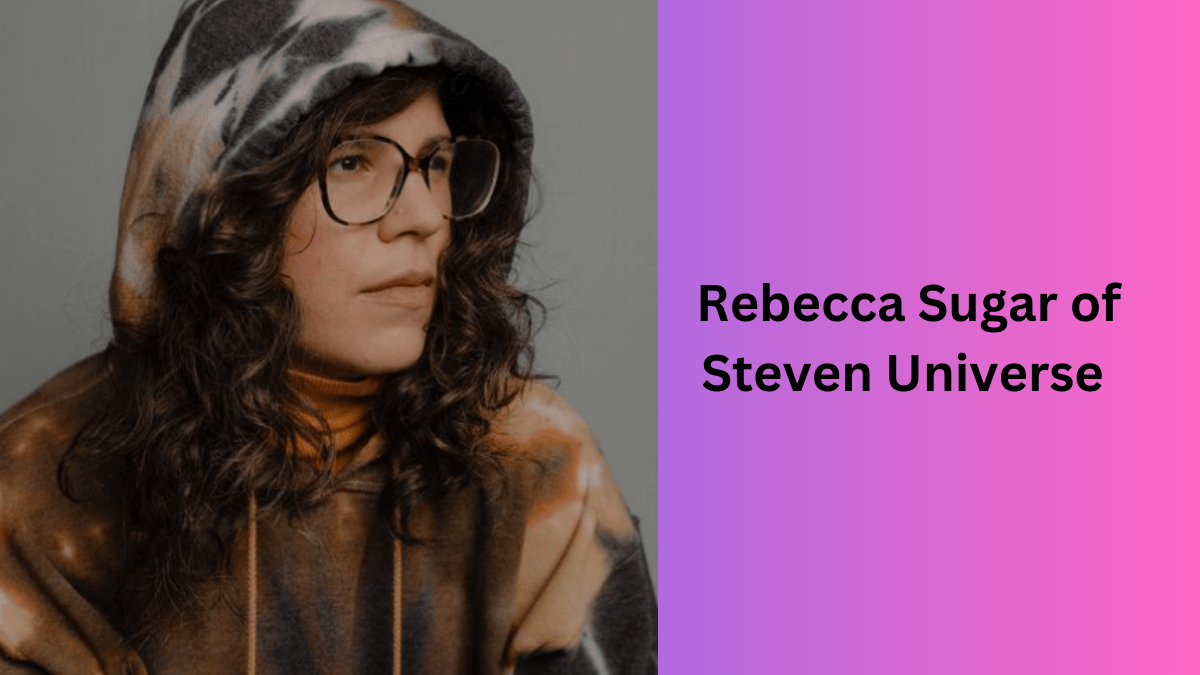 Rebecca Sugar of Steven Universe 2023